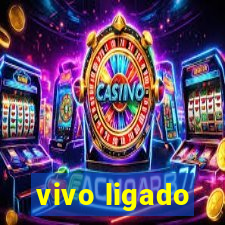 vivo ligado